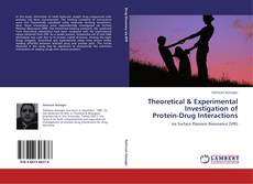 Theoretical & Experimental Investigation of  Protein-Drug Interactions kitap kapağı
