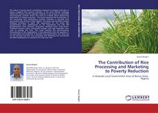 The Contribution of Rice Processing and Marketing to Poverty Reduction kitap kapağı