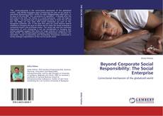 Beyond Corporate Social Responsibility: The Social Enterprise kitap kapağı