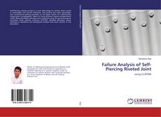 Bookcover of Failure Analysis of Self-Piercing Riveted Joint