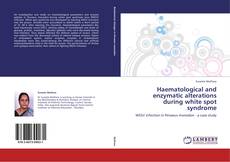 Bookcover of Haematological and enzymatic alterations during white spot syndrome