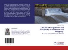 Bookcover of GIS-based Irrigation Land Suitability Assessment and Mapping: