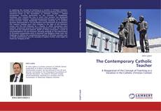 Bookcover of The Contemporary Catholic Teacher