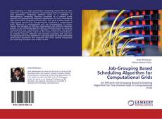 Buchcover von Job-Grouping Based Scheduling Algorithm for Computational Grids