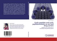 Cyclic peptides and cyclic peptidomimetics as ion and drug carriers kitap kapağı