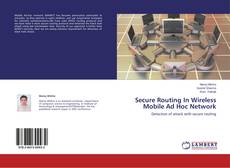 Secure Routing In Wireless Mobile Ad Hoc Network kitap kapağı