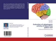 Evaluation of adaptogenic activity of Glycyrrhiza glabra root kitap kapağı