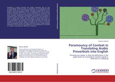 Bookcover of Paramouncy of Context in Translating Arabic Proverbials into English
