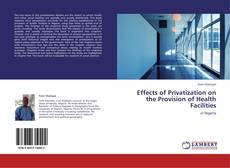 Portada del libro de Effects of Privatization on the Provision of Health Facilities