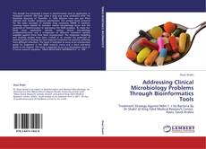 Portada del libro de Addressing Clinical Microbiology Problems Through Bioinformatics Tools