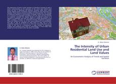 Bookcover of The Intensity of Urban Residential Land Use and Land Values