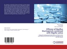 Efficacy of Bacillus thuringiensis combined with Nigella sativa kitap kapağı