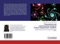 Theoretical and experimental study of fusion evaporation reaction的封面