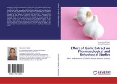 Capa do livro de Effect of Garlic Extract on Pharmacological and Behavioural Studies 