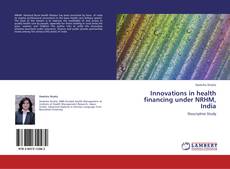 Innovations in health financing under NRHM, India kitap kapağı