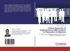 Bookcover of Failure Elements of Implementing CRM Systems in Malaysian Enterprises