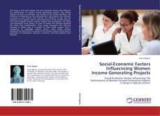 Bookcover of Social-Economic Factors Influecncing Women Income Generating Projects