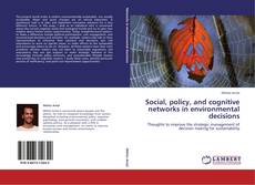 Social, policy, and cognitive networks in environmental decisions kitap kapağı