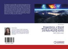 Bookcover of Dragonlance, a Shared World of Fantasy Fiction and Role-Playing Games