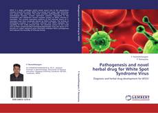 Bookcover of Pathogenesis and novel herbal drug  for White Spot Syndrome Virus