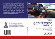 An Integrated Intelligent System for Vehicle Safety Applications的封面