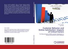 Bookcover of Customer Behavior and Online Satisfaction: Impacts of Critical Factors