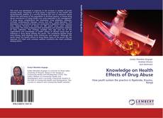 Bookcover of Knowledge on Health Effects of Drug Abuse