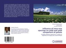 Portada del libro de Influence of intra-row spacings on yield and yield component of potato