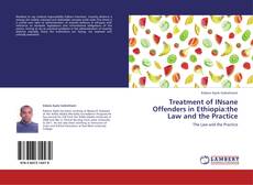 Couverture de Treatment of INsane Offenders in Ethiopia:the Law and the Practice