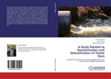 Couverture de A Study Related to Decolorization and Detoxification of Textile Dyes