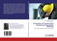 Evaluation of Construction Equipment Acquisition  Methods kitap kapağı