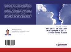 Bookcover of The effect of end user involvement in ECT-IS continuance model