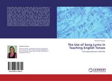 Bookcover of The Use of Song Lyrics in Teaching English Tenses