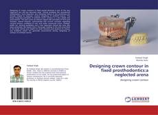 Buchcover von Designing crown contour in fixed prosthodontics:a neglected arena