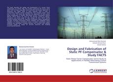Design and Fabrication of Static PF Compensator & Study FACTS kitap kapağı