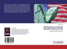 Capa do livro de Democracy in George Orwell’s Animal Farm 