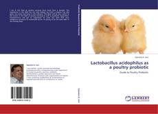 Capa do livro de Lactobacillus acidophilus as a poultry probiotic 