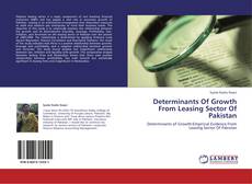 Bookcover of Determinants Of Growth From Leasing Sector Of Pakistan