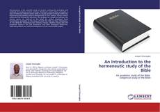 Couverture de An Introduction to the hermeneutic study of the Bible