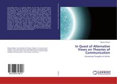 Bookcover of In Quest of Alternative Views on Theories of Communication