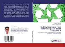 Bookcover of Cadmium removal from water using agro based adsorbents