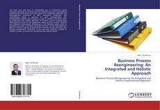 Portada del libro de Business Process Reengineering: An Integrated and Holistic Approach