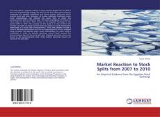 Market Reaction to Stock Splits from 2007 to 2010 kitap kapağı
