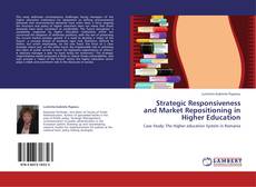 Bookcover of Strategic Responsiveness and Market Repositioning in Higher Education