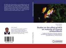 Bookcover of Studies on the effect of HCG on maturity of Channa striatus(Bloch)