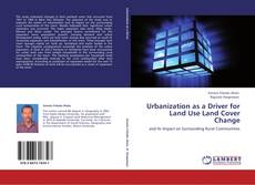 Capa do livro de Urbanization as a Driver for Land Use Land Cover Change 
