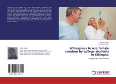 Buchcover von Willingness to use female condom by college students in Ethiopia: