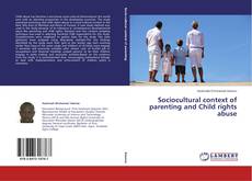 Buchcover von Sociocultural context of parenting and Child rights abuse