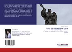 Bookcover of How to Represent God