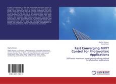 Bookcover of Fast Converging MPPT Control for Photovoltaic Applications